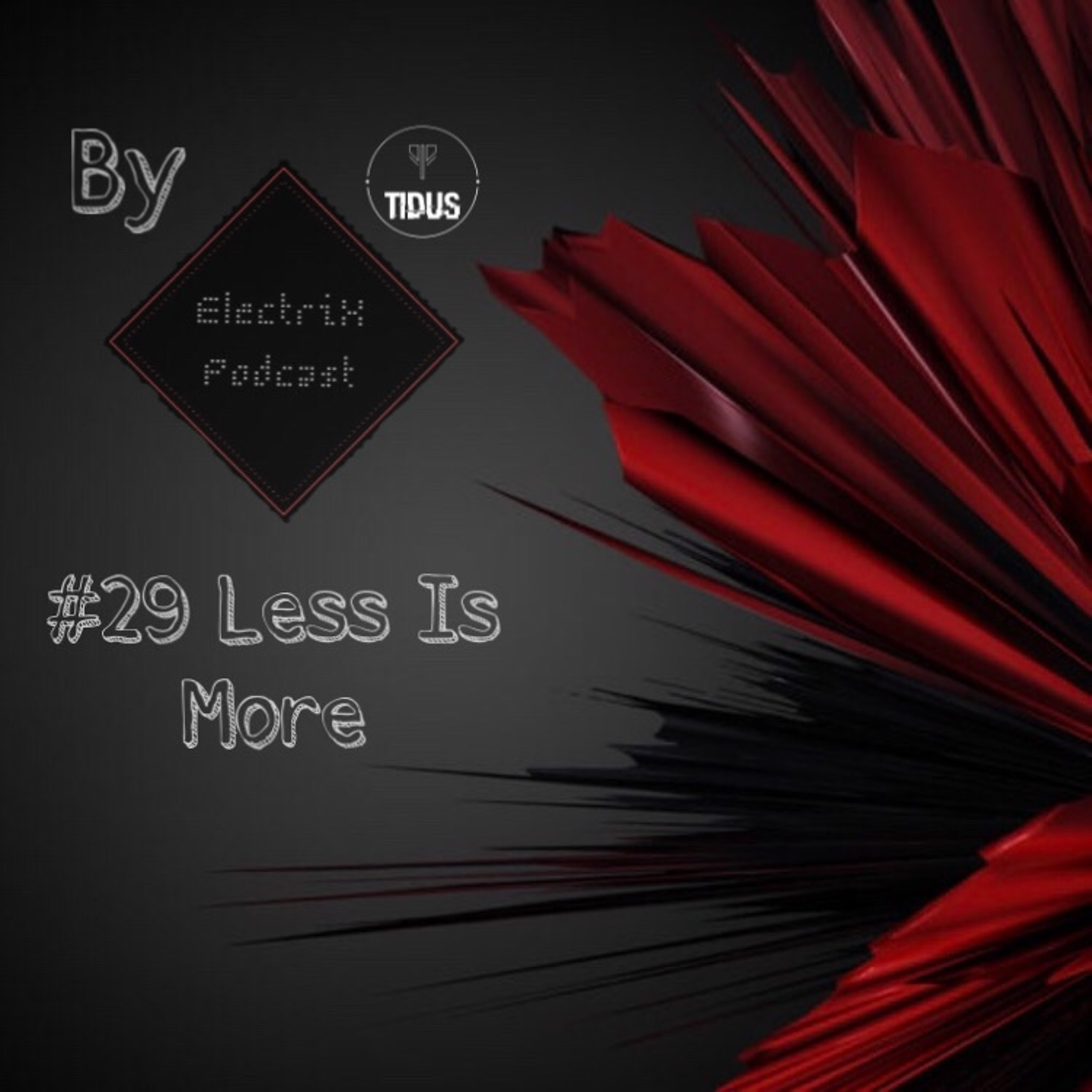 ElectriX Podcast | #29 Less Is More