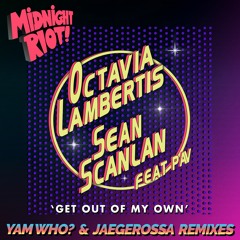 Octavia Lambertis & Sean Scanlan Feat Pav - Get Out Of My Own - Yam Who? & Jaegerossa Remix (teaser)