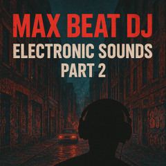 MAX BEAT ELECTRONIC PT 2