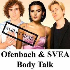 Ofenbach & SVEA - Body Talk (Emporio 64 Remix)