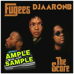 Ample Sample Fugees (The Score) (August 7th / Episode #26)