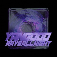 Yangooo-RaveAllNight