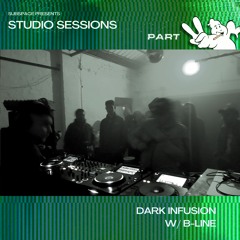 DARK INFUSION W/ B-LINE - SUBSPACE STUDIO SESSIONS PART 2