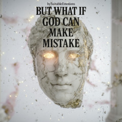But What If God Can Make Mistake v4