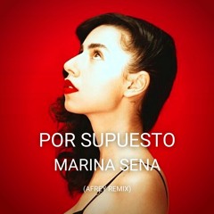 Marina Sena - Por Supuesto (AFrey Remix)