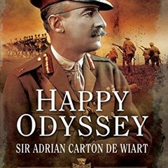 View EPUB KINDLE PDF EBOOK Happy Odyssey by  Sir Adrian Carton de Wiart 📔