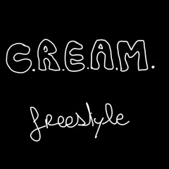 C.R.E.A.M. freestyle