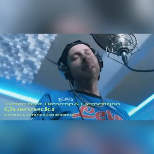 Tiesto feat. Bizarrap & Clementino - Quevedo [Bootleg Mashup]