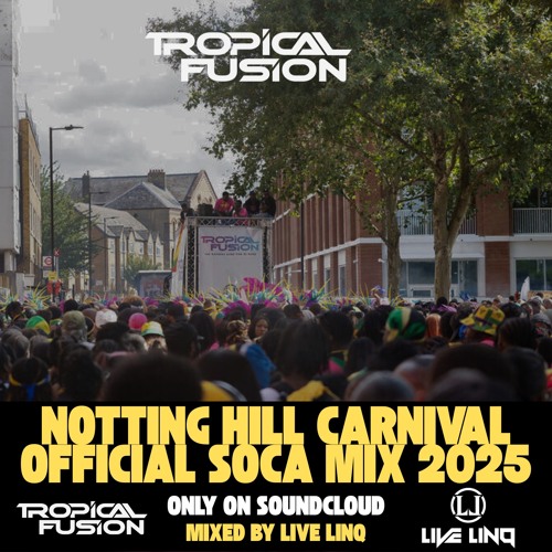 SOCA 2025 Mix Tropical Fusion Notting Hill Carnival 2025 Official  Mix ( By Live LinQ