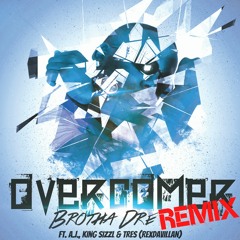 Brotha Dre - Overcomer Remix