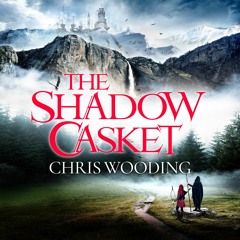 THE SHADOW CASKET by Chris Wooding, read by Simon Bubb