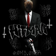 HITMAN Prod.R0M3.0N3R