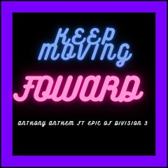 Keep Moving Foward Ft Epic Of Division 3