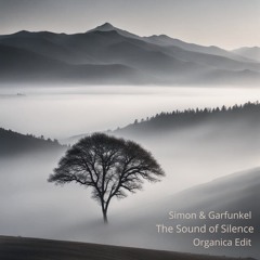Simon & Garfunkel - The Sound Of Silence (Organica Edit)