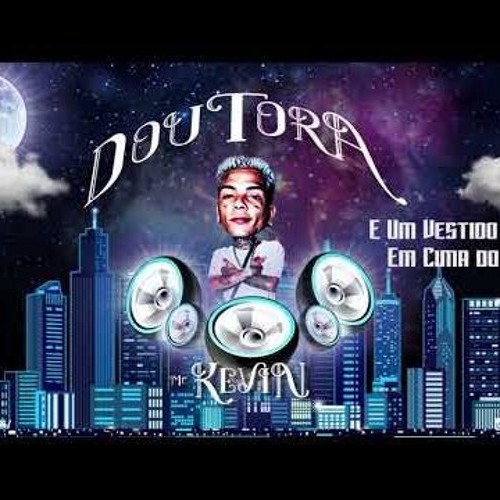 Doutora - Mc Kevin (Remix) VERSÃO BREGA FUNK [DJ 7W]