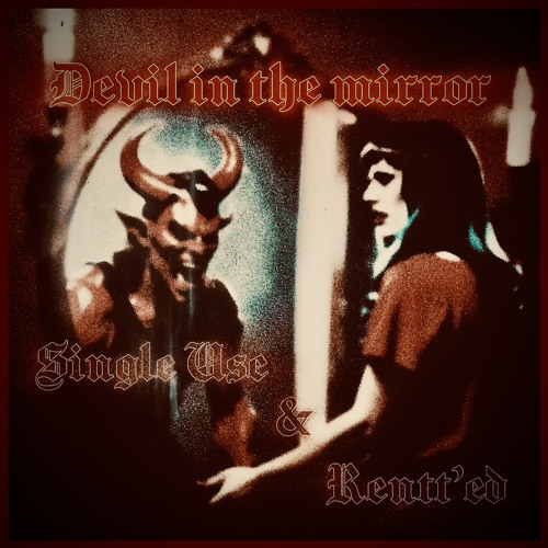 Devil In The Mirror w/RENTT