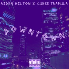 Downtown w/ cursetrapula