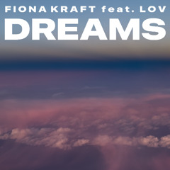 Fiona Kraft feat. LOV - Dreams [Non Merci Music]