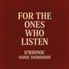 For The Ones Who Listen