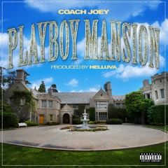 Coach Joey - Playboy Mansion [produced by Helluva]