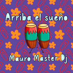 Arriba el sueño - Mauro Master dj