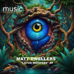 Matt Dwellers - Lotus Whispers [Planet Ibiza Music]