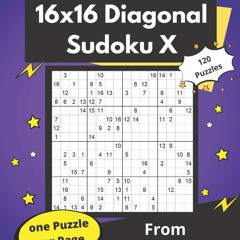 ⚡PDF_  16x16 Diagonal Sudoku X: Hard Mega-Sudoku X Puzzles