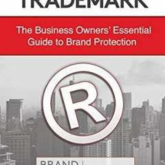 ❤️ Download Registered Trademark: The Business Owners’ Essential Guide to Brand Protection by