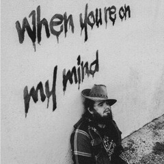When You're On My Mind