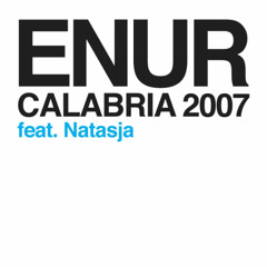 Enur - Calabria 2007 (ft. Natasja) (Hardlight  Remix)