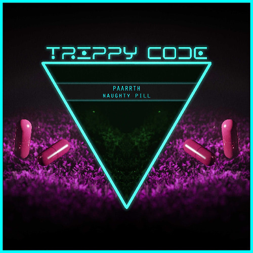 PAARRTH - Naughty Pill | FREE DL