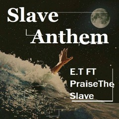 Slave anthem