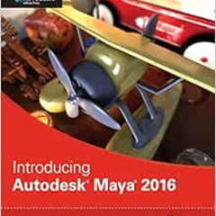 free EPUB 💞 Introducing Autodesk Maya 2016: Autodesk Official Press by Dariush Derak