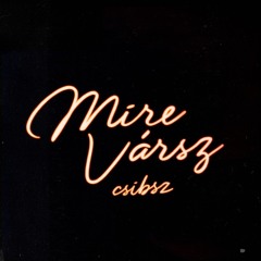 aycsibsz - Mire Vársz? (prod. csabobeats)