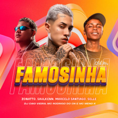 Mc Rodrigo do CN, Mc Meno K - Famosinha (Zonatto, Saulkenn, Marcelo Santiago, Selle) Club Mix