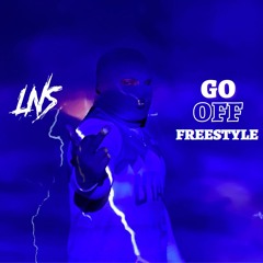 LNS - GO OFF (FREESTYLE)