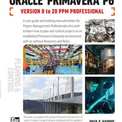 READ PDF 📰 Planning and Control Using Oracle Primavera P6 Versions 8 to 20 PPM Profe