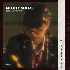 200(이백) - Nightmare (feat. GOLDBUUDA) [Ztoyu Bootleg]
