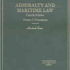 [Get] PDF 📧 Admiralty and Maritime Law (HORNBOOK SERIES STUDENT EDITION) by Thomas J