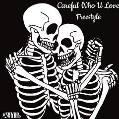 Careful Who U Love Freestyle ft. Young Phenom & Scantag