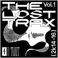 The Lost Trax Vol.1 (2014 - 2016)