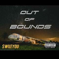 SWUIYOU - OUT OF BOUNDS