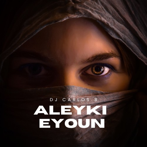 Aleyki Eyoun - Ahmad Saad (Carlos B Remix)احمد سعد - عليكي عيون