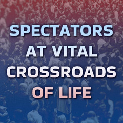 Spectators At Vital Crossroads Of Life