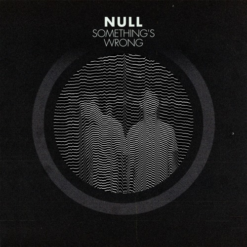 Null - Something's Wrong