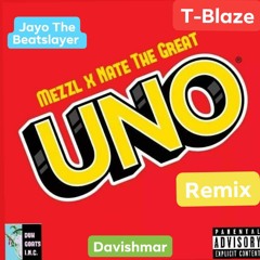 Mezzl & Nate The Great Feat JayO The BeatSlayer T - Blaze & Davishmar Uno(Remix)