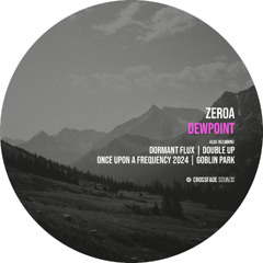 ZeroA - Once Upon a Frequency 2024 [Crossfade Sounds]