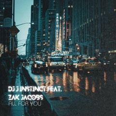 Dj J Instinct - All For You Feat. Zak Jacobs
