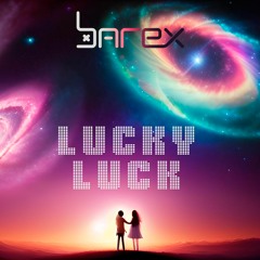 BAREX - LUCKY LUCK (RADIO EDITION)