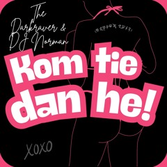 The Darkraver & DJ Norman - Kom tie dan he! (HABION EDIT)